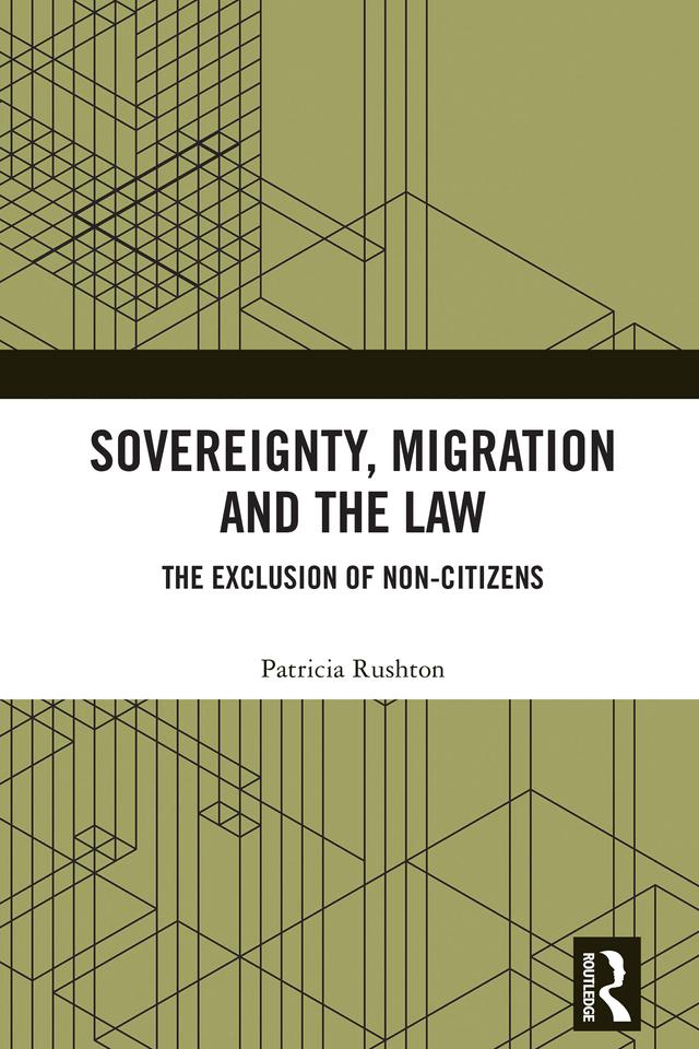 Sovereignty, Migration and the Law by Patricia Rushton