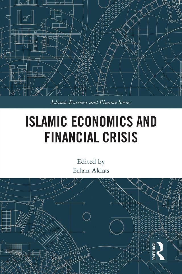 Islamic Economics and Financial Crisis by Erhan Akkas