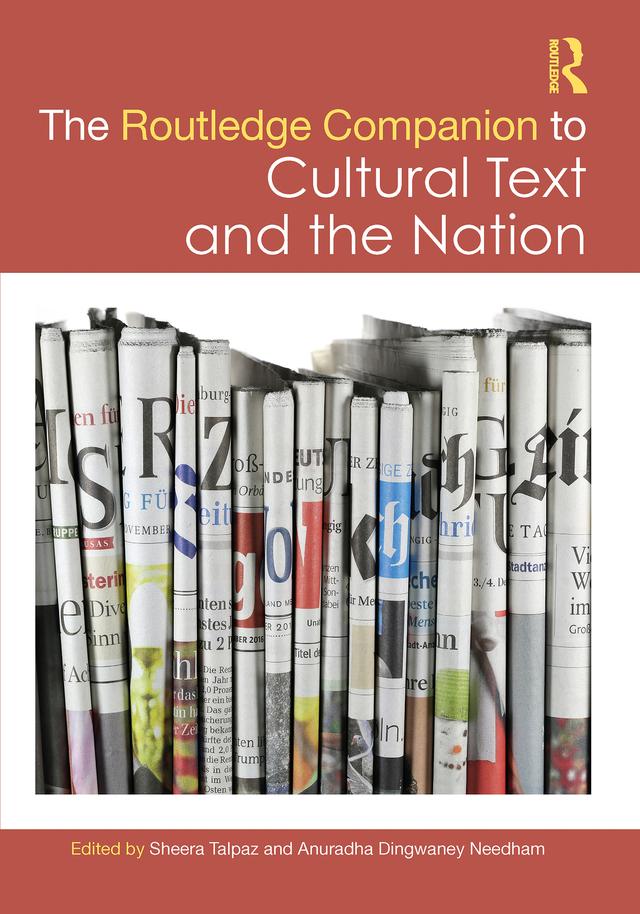The Routledge Companion to Cultural Text and the Nation by Anuradha Dingwaney Needham, Sheera Talpaz