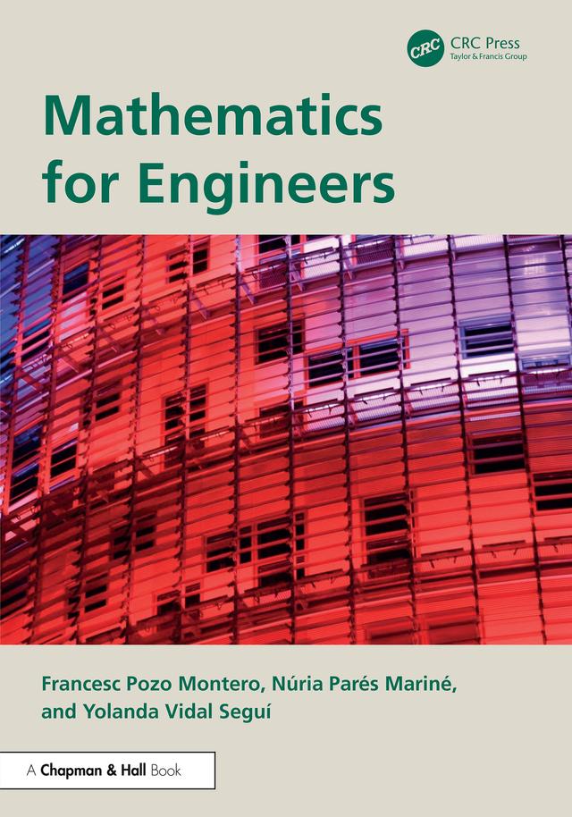 Mathematics for Engineers by Francesc Pozo Montero, Núria Parés Mariné, Yolanda Vidal Seguí