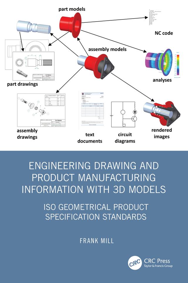 Engineering Drawing and Product Manufacturing Information with 3D Models by Frank Mill