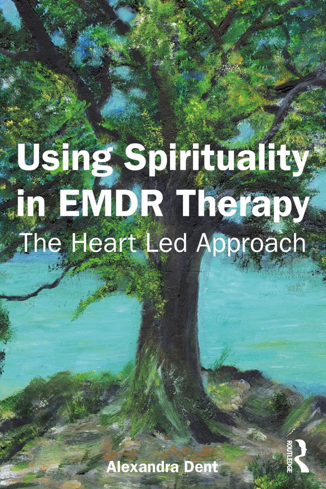 Using Spirituality in EMDR Therapy by Alexandra Dent