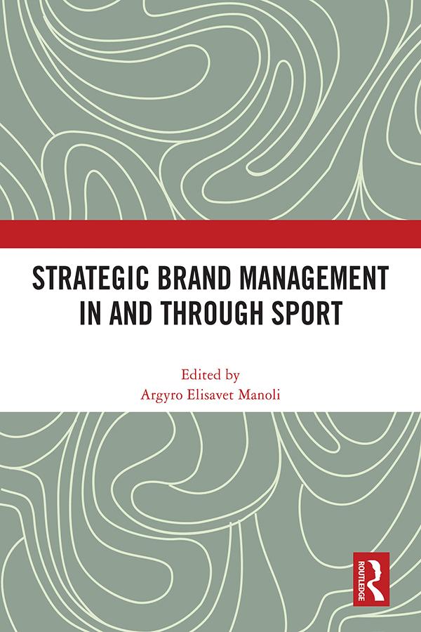 Strategic Brand Management In and Through Sport by Argyro Elisavet Manoli