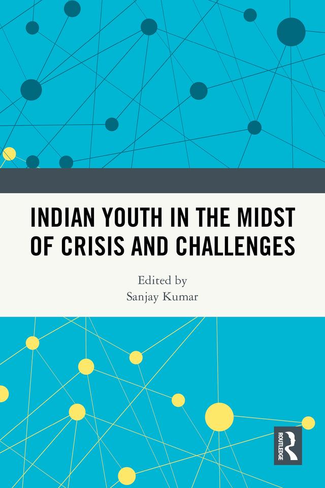 Indian Youth in the Midst of Crisis and Challenges by Sanjay Kumar