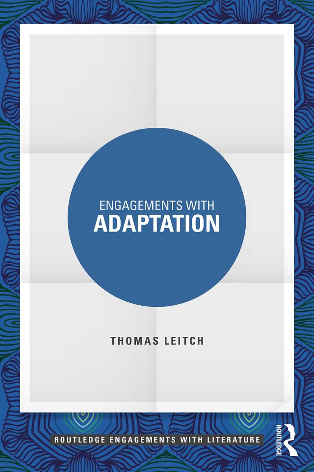 Engagements with Adaptation by Thomas Leitch