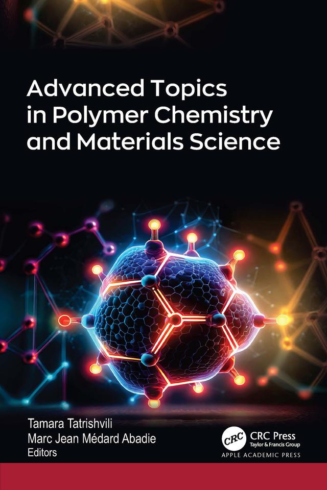 Advanced Topics in Polymer Chemistry and Materials Science by Marc Jean Médard Abadie, Tamara Tatrishvili