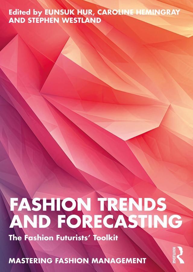 Fashion Trends and Forecasting by Caroline Hemingray, Eunsuk Hur, Stephen Westland