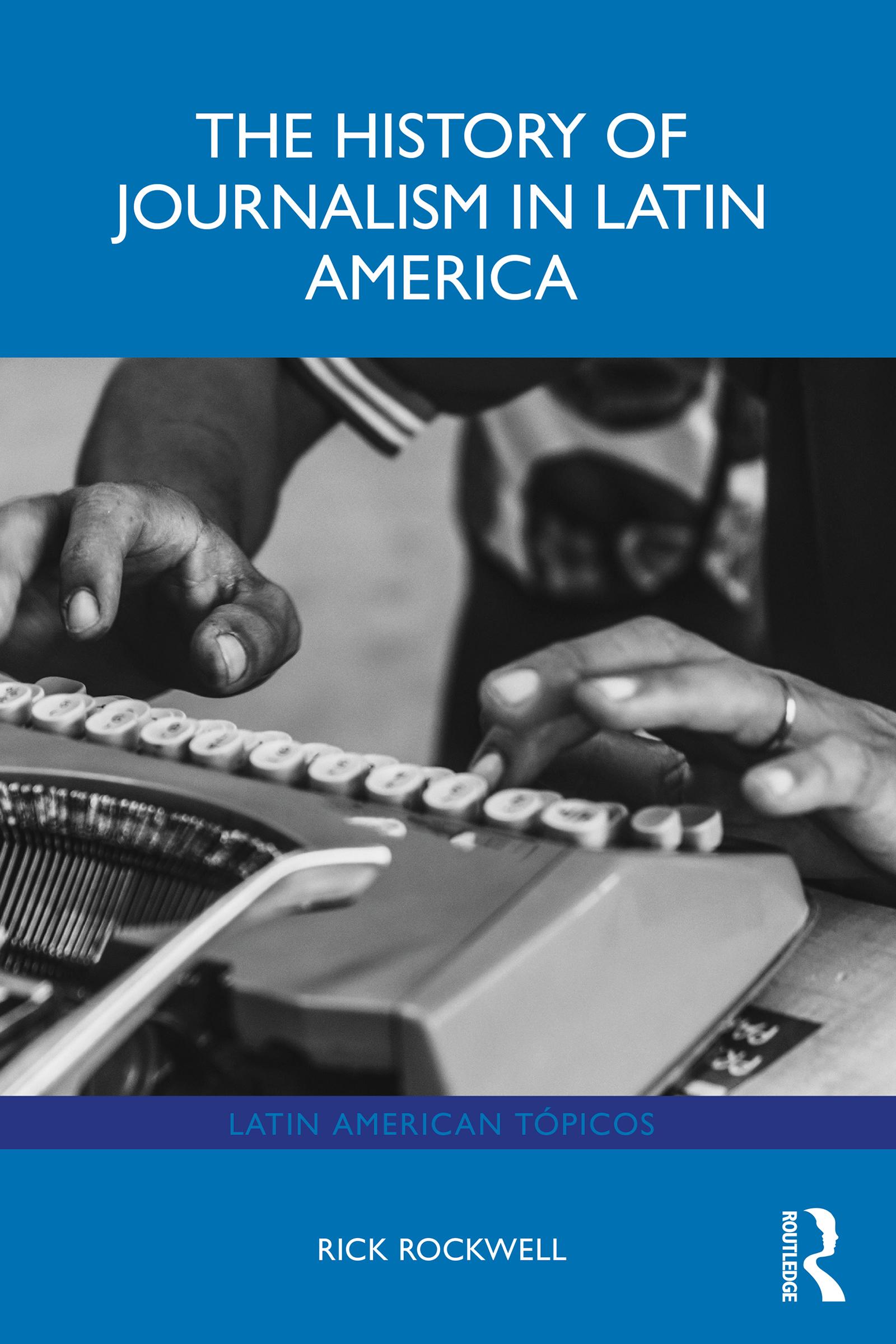 The History of Journalism in Latin America