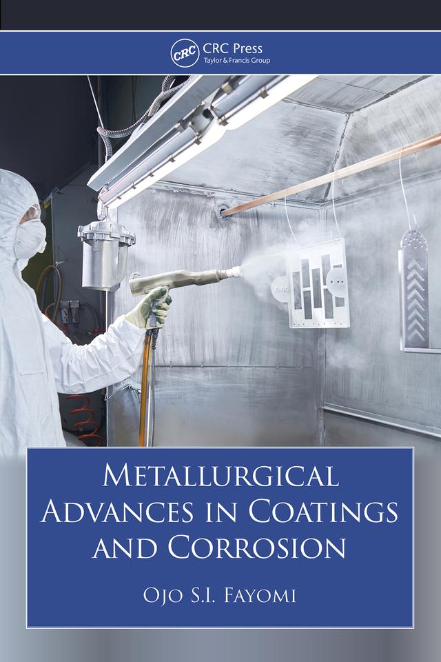 Metallurgical Advances in Coatings and Corrosion by Ojo S.I. Fayomi