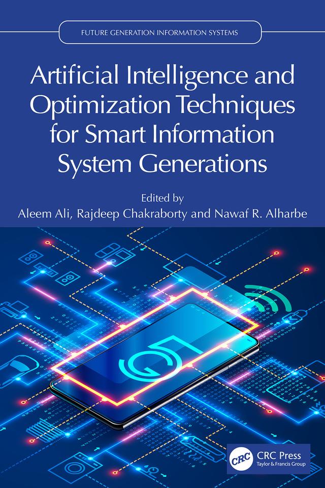 Artificial Intelligence and Optimization Techniques for Smart Information System Generations by Aleem Ali, Nawaf Alharbe, Rajdeep Chakraborty