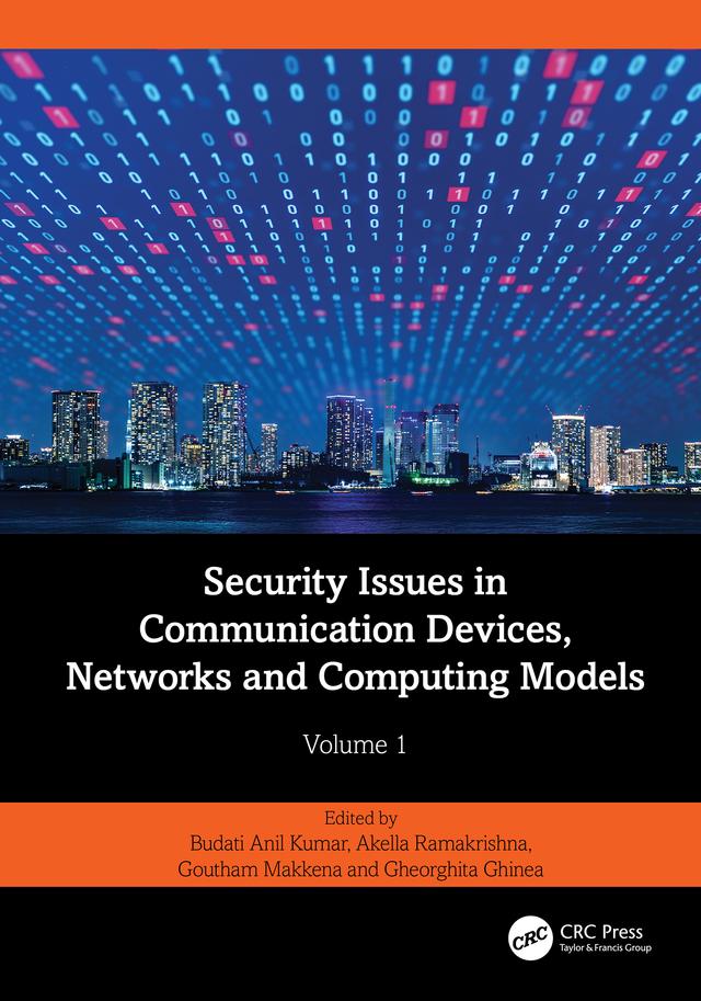 Security Issues in Communication Devices, Networks and Computing Models by Akella Ramakrishna, Budati Anil Kumar, Gheorghita Ghinea, Goutham Makkena