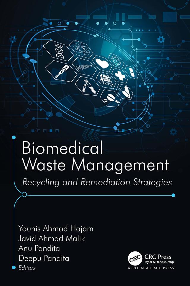 Biomedical Waste Management by Anu Pandita, Deepu Pandita, Javid Ahmad Malik, Younis Ahmad Hajam