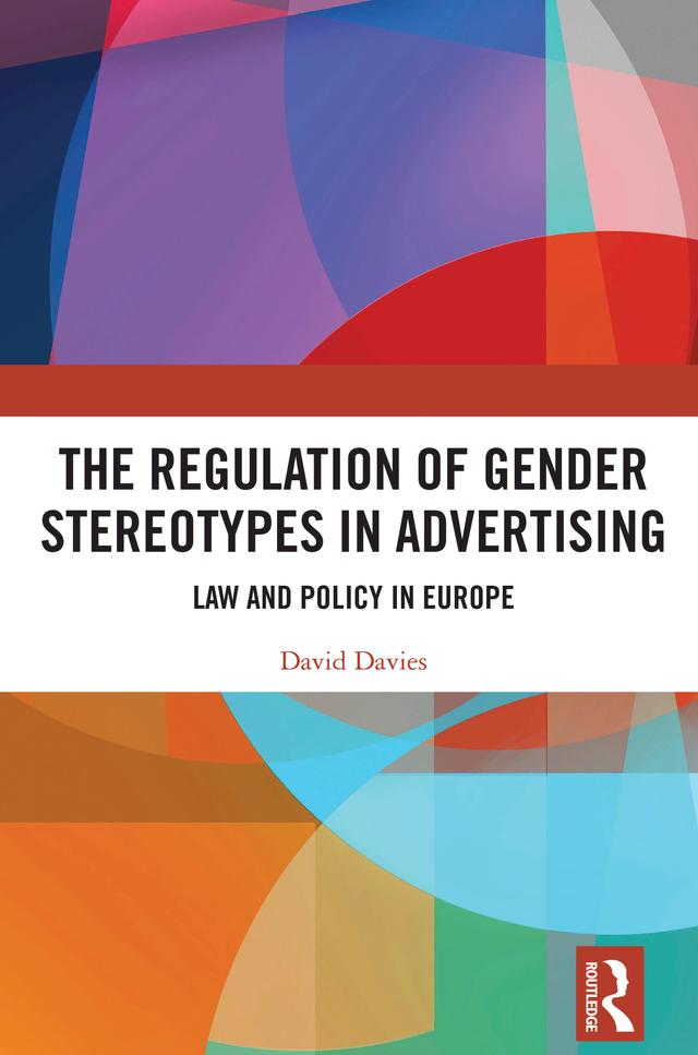 The Regulation of Gender Stereotypes in Advertising by David Davies