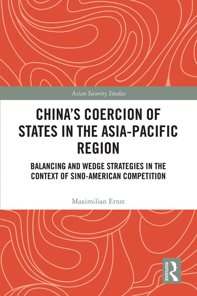 China's Coercion of States in the Asia-Pacific Region by Maximilian Ernst