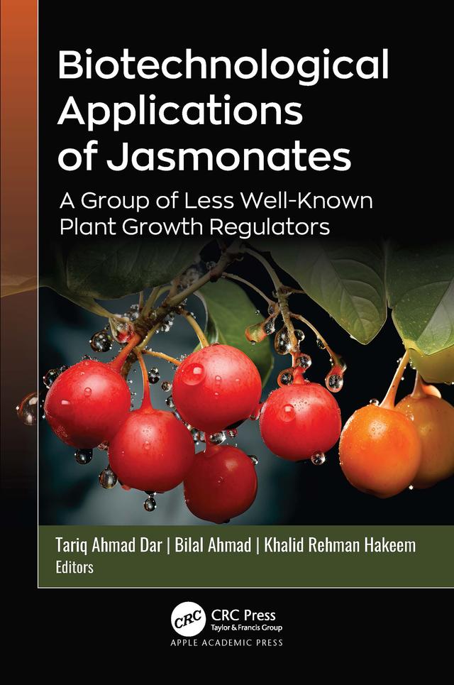 Biotechnological Applications of Jasmonates by Bilal Ahmad, Khalid Rehman Hakeem, Tariq Ahmad Dar