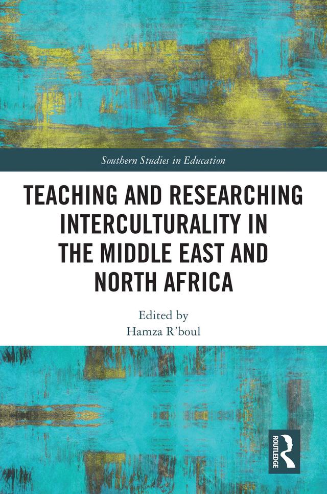 Teaching and Researching Interculturality in the Middle East and North Africa by Hamza R'boul