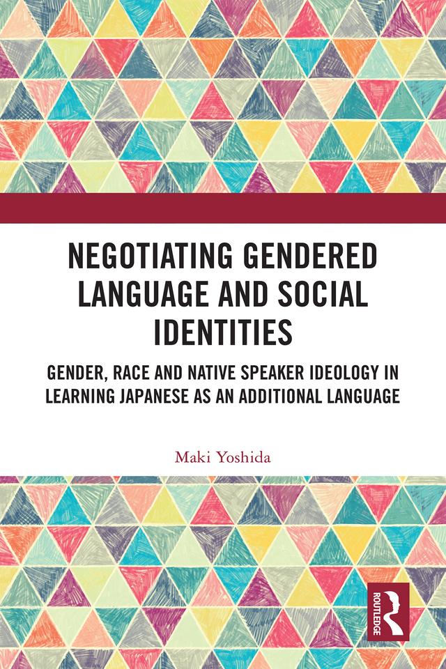 Negotiating Gendered Language and Social Identities by Maki Yoshida