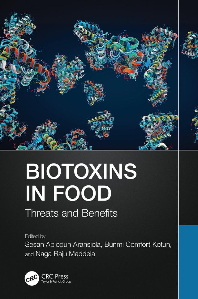 Biotoxins in Food by Bunmi Comfort Kotun, Naga Raju Maddela, Sesan Abiodun Aransiola