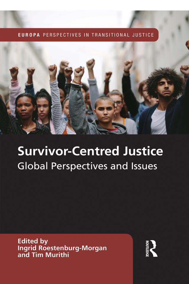 Survivor-Centred Justice by Ingrid Roestenburg-Morgan, Tim Murithi