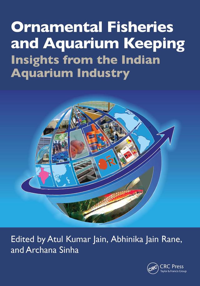 Ornamental Fisheries and Aquarium Keeping by Abhinika Jain Rane, Archana Sinha, Atul Kumar Jain