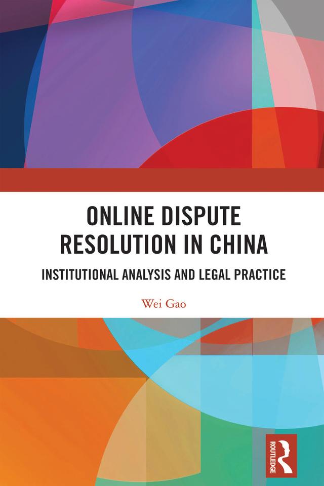 Online Dispute Resolution in China by Wei Gao