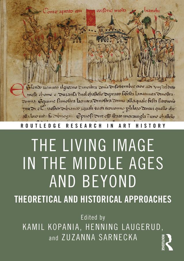 The Living Image in the Middle Ages and Beyond by Henning Laugerud, Kamil Kopania, Zuzanna Sarnecka