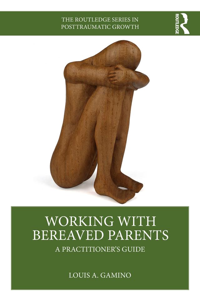 Working with Bereaved Parents by Louis A. Gamino