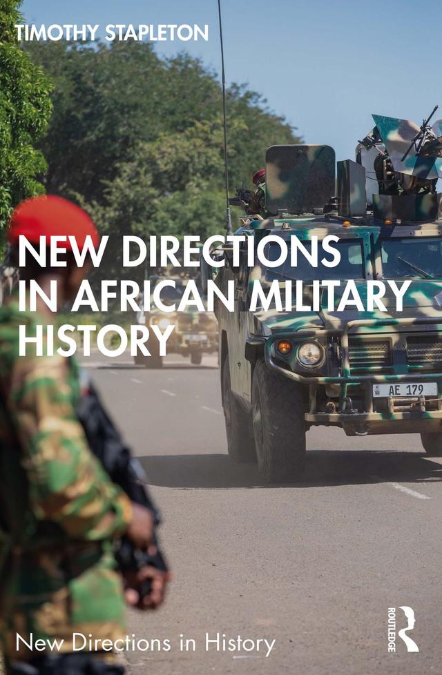 New Directions in African Military History by Timothy J. Stapleton