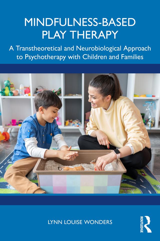 Mindfulness-Based Play Therapy by Lynn Louise Wonders
