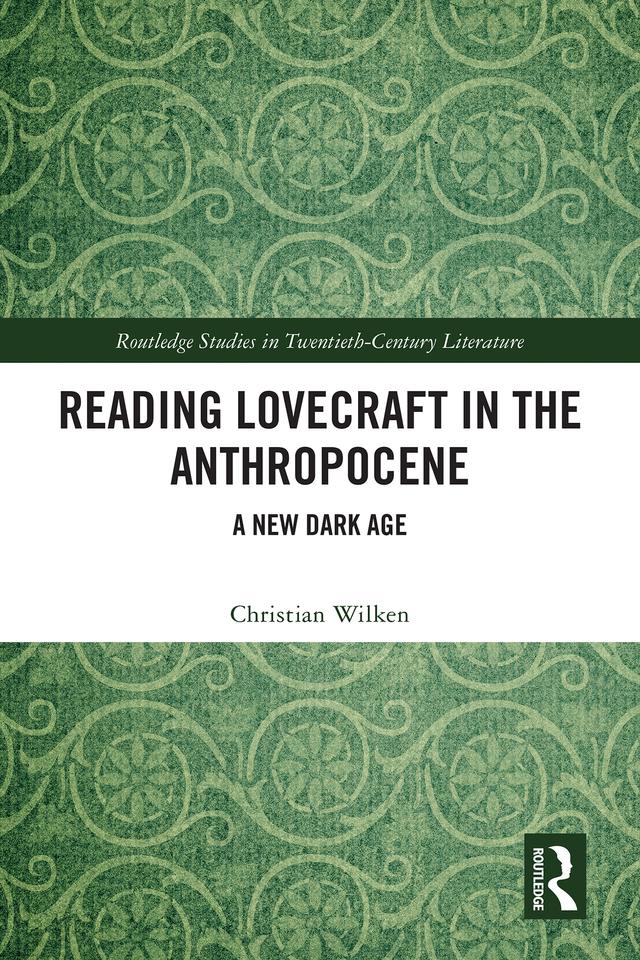 Reading Lovecraft in the Anthropocene by Christian Wilken