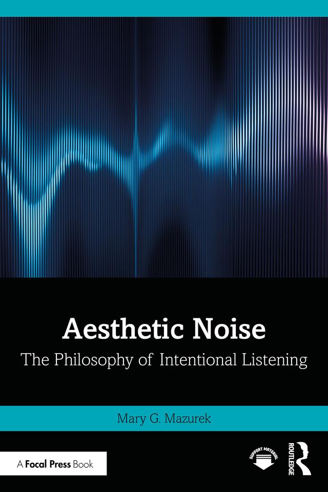 Aesthetic Noise by Mary G. Mazurek