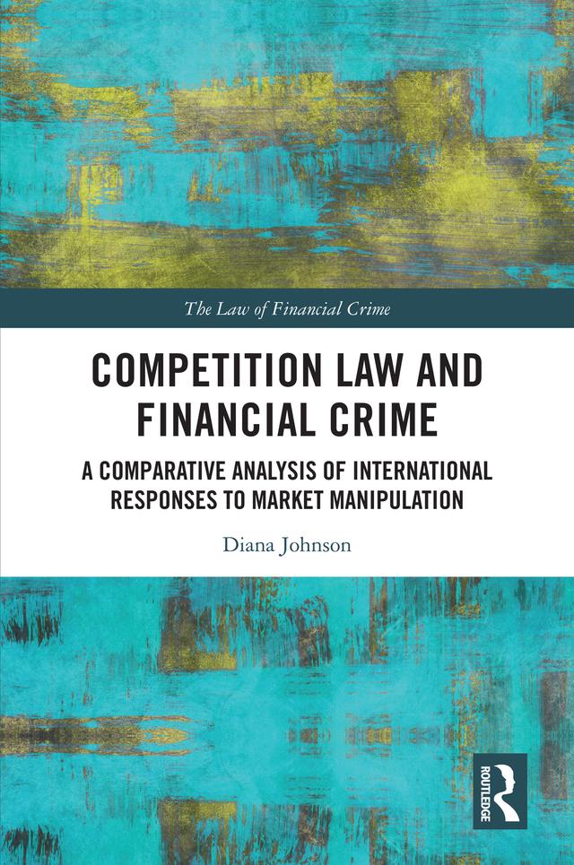 Competition Law and Financial Crime by Diana Johnson