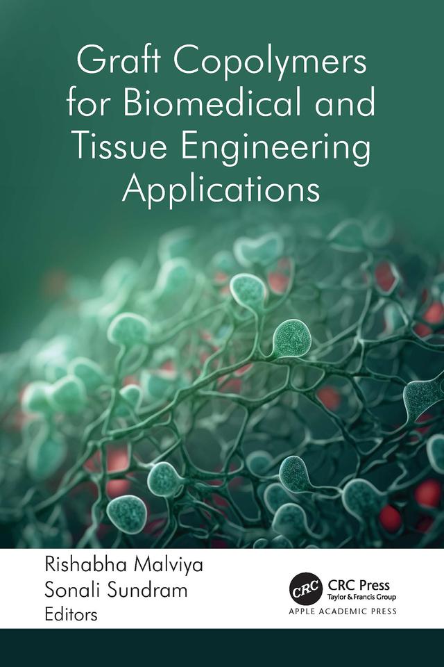 Graft Copolymers for Biomedical and Tissue Engineering Applications by Rishabha Malviya, Sonali Sundram