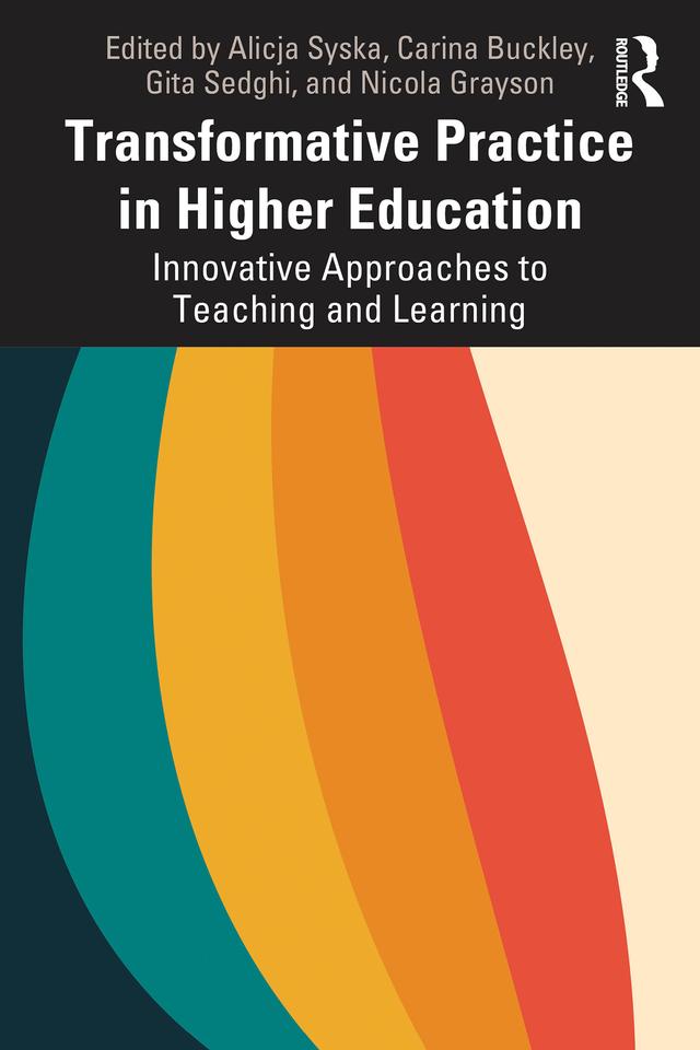 Transformative Practice in Higher Education by Alicja Syska, Carina Buckley, Gita Sedghi, Nicola Grayson