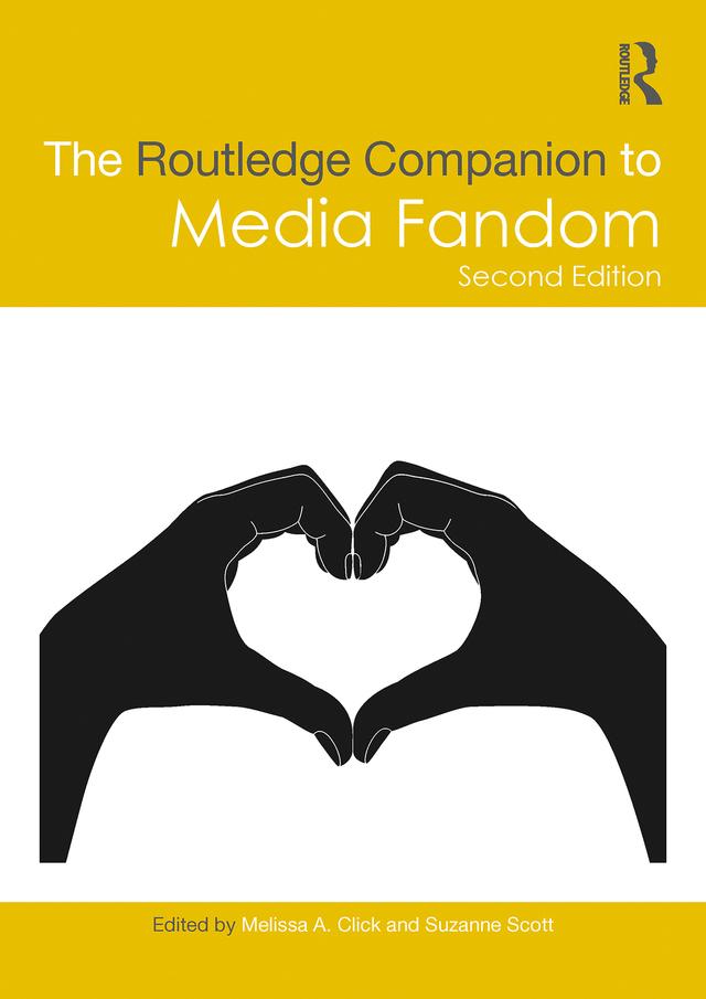 The Routledge Companion to Media Fandom by Melissa A. Click, Suzanne Scott