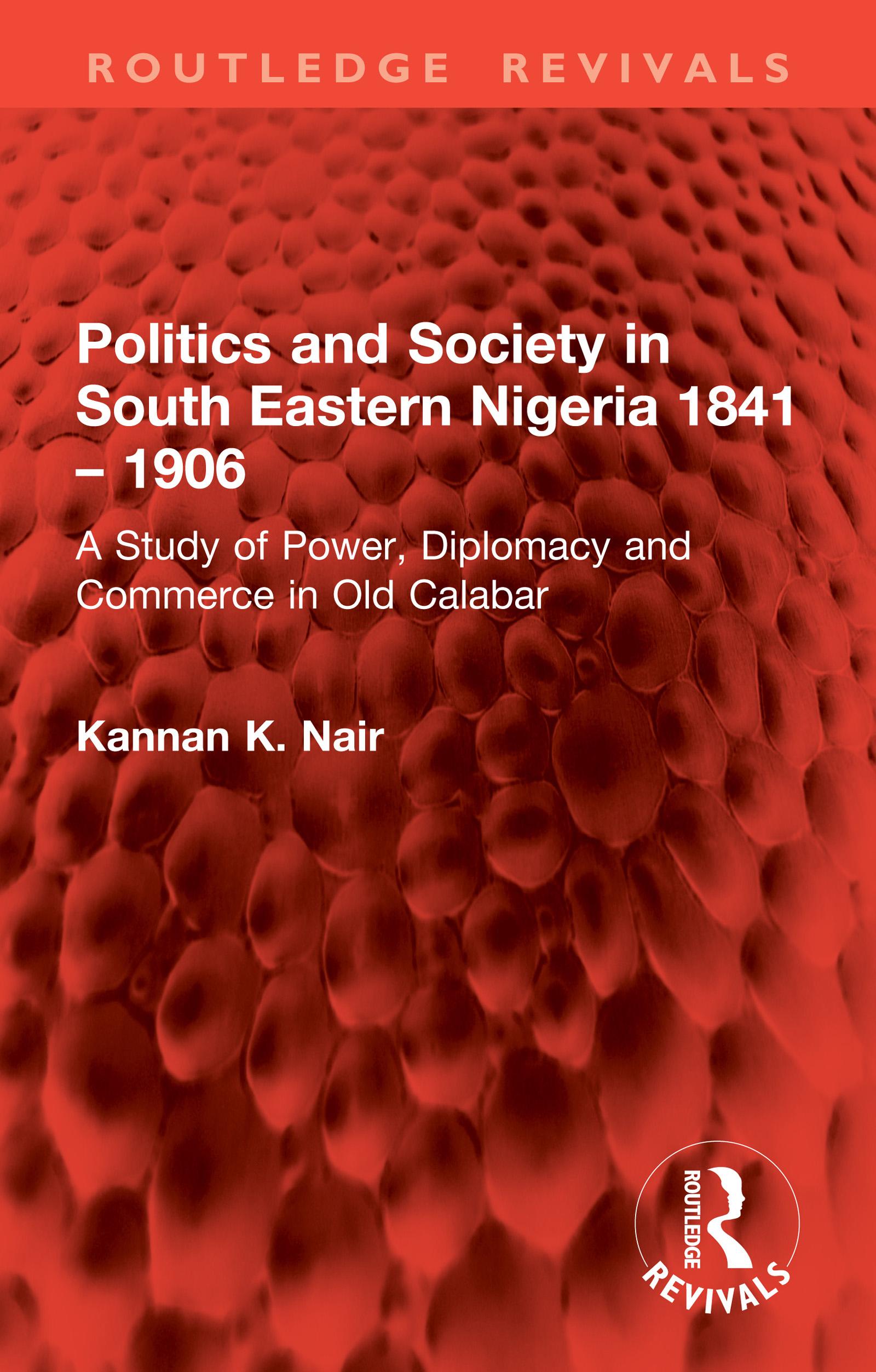 Politics and Society in South Eastern Nigeria 1841 – 1906