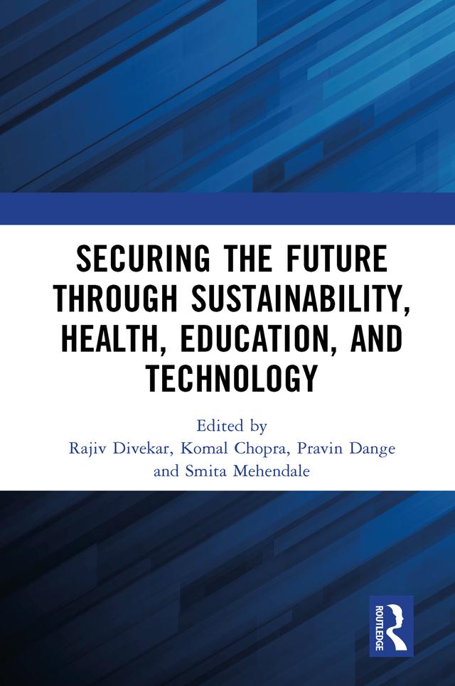 Securing the Future through Sustainability, Health, Education, and Technology by Komal Chopra, Pravin Dange, Rajiv Divekar, Smita Mehendale