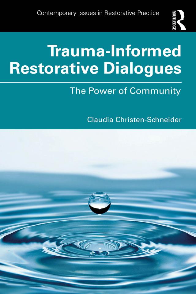 Trauma-Informed Restorative Dialogues by Claudia Christen-Schneider