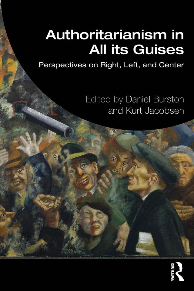 Authoritarianism in All its Guises by Daniel Burston, Kurt Jacobsen