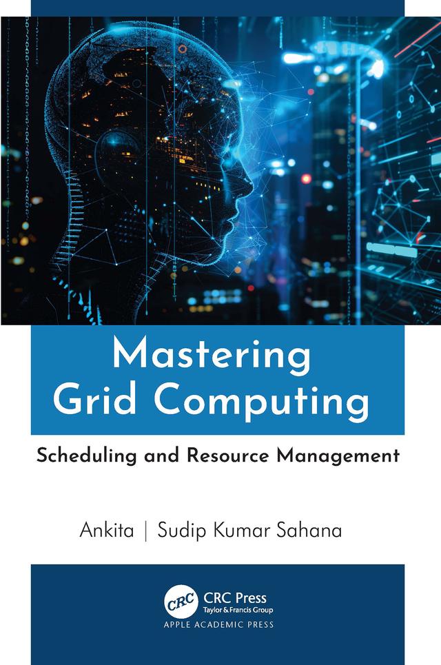 Mastering Grid Computing by Ankita, Sudip Kumar Sahana