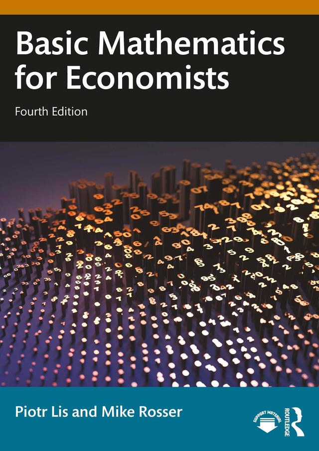 Basic Mathematics for Economists by Mike Rosser, Piotr Lis