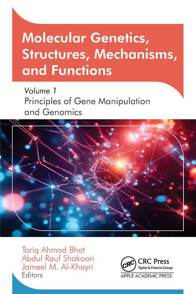 Molecular Genetics, Structures, Mechanisms, and Functions by Abdul Rauf Shakoori, Jameel M. Al-Khayri, Tariq Ahmad Bhat