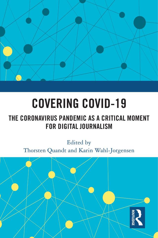 Covering Covid-19 by Karin Wahl-Jorgensen, Thorsten Quandt
