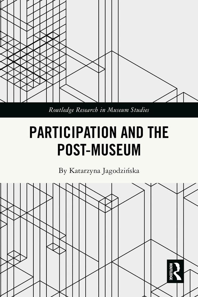 Participation and the Post-Museum by Katarzyna Jagodzińska