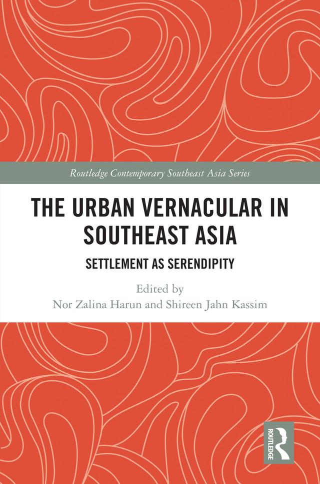 The Urban Vernacular in Southeast Asia by Nor Zalina Harun, Shireen Jahn Kassim