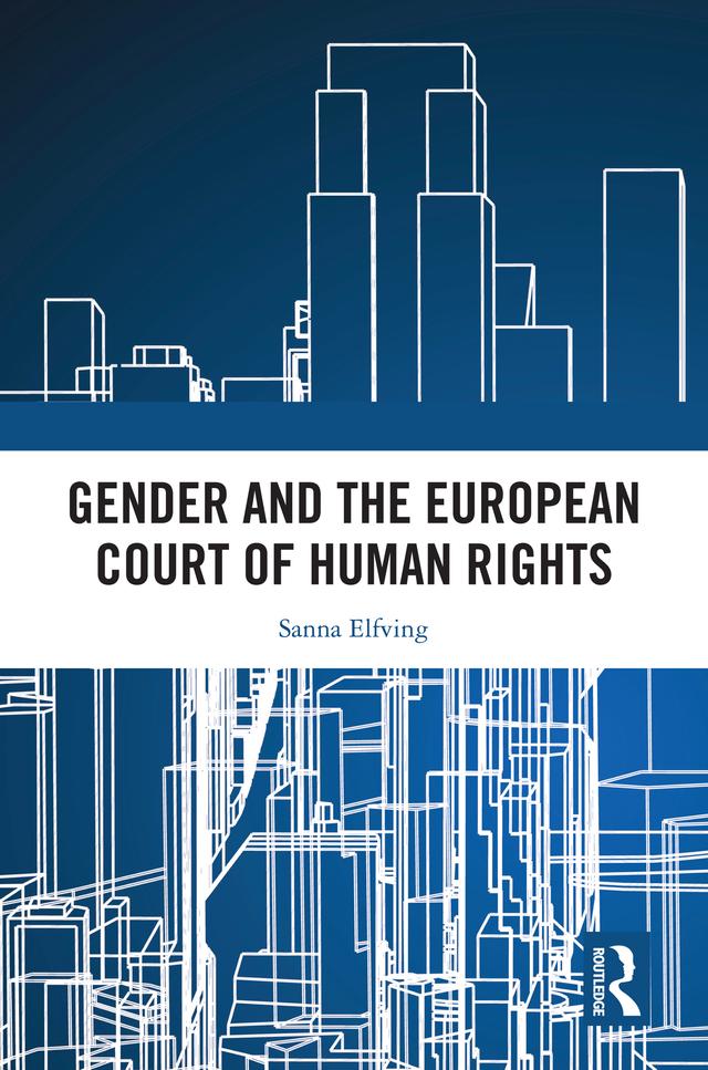 Gender and the European Court of Human Rights by Sanna Elfving