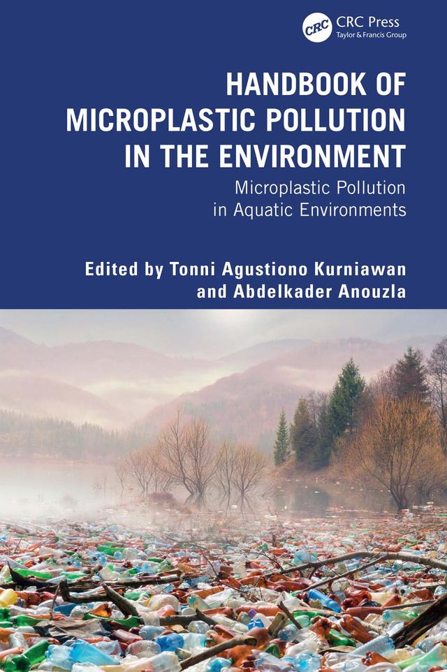 Handbook of Microplastic Pollution in the Environment by Abdelkader Anouzla, Tonni Agustiono Kurniawan