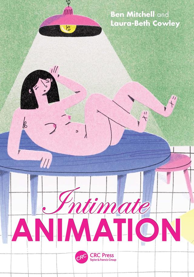 Intimate Animation by Ben Mitchell, Laura-Beth Cowley