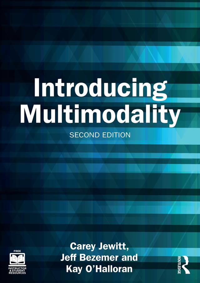 Introducing Multimodality by Carey Jewitt, Jeff Bezemer, Kay O'Halloran