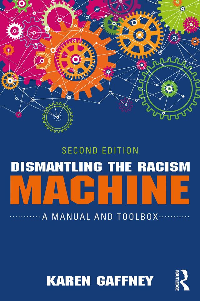 Dismantling the Racism Machine by Karen Gaffney